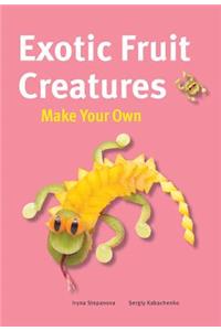 Make Your Own - Exotic Fruit Creatures
