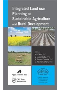 Integrated Land Use Planning for Sustainable Agriculture and Rural Development