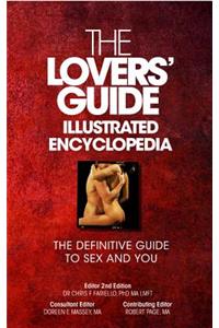 Lovers' Guide Illustrated Encyclopedia - The Definitive Guide to Sex and You