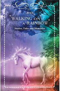 Walking on a Rainbow