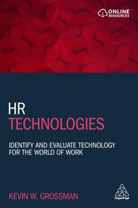 HR Technologies: Identify and Evaluate Technology for the World of Work