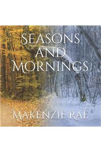Seasons and Mornings
