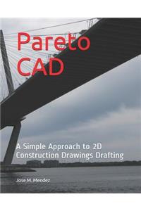 Pareto CAD: A Simple Approach to 2D Construction Drawings Drafting