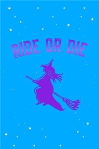 Ride or Die Witch Journal Notebook