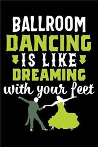 Ballroom Dancing Is Like Dreaming with Your Feet