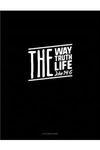 The Way the Truth the Life - John 14
