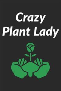 Crazy Plant Lady: Garden Journal for Women That Love Plants, Flowers and Gardening (Composition Book, Notebook)