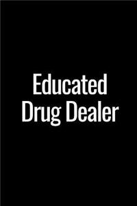 Educated Drug Dealer