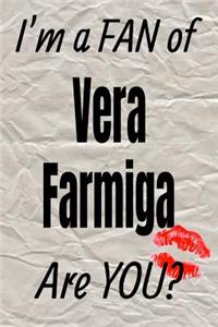 I'm a Fan of Vera Farmiga Are You? Creative Writing Lined Journal