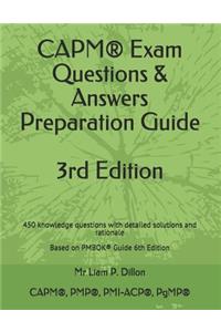 Capm(r) Exam Questions & Answers Preparation Guide