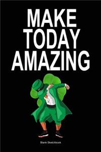 Make Today Amazing