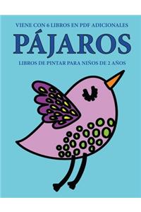 Libros de pintar para niños de 2 años (Pájaros): Este libro tiene 40 páginas para colorear con líneas extra gruesas que sirven para reducir la frustración y mejorar la confianza. Este libro ayudará