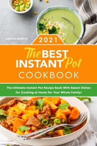 The Best Instant Pot Cookbook 2021