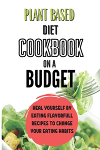 Plant Based Diet Cookbook On A Budget