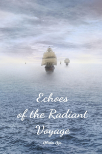 Echoes of the Radiant Voyage