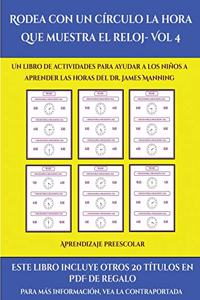 Aprendizaje preescolar (Rodea con un círculo la hora que muestra el reloj- Vol 4)