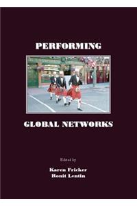 Performing Global Networks