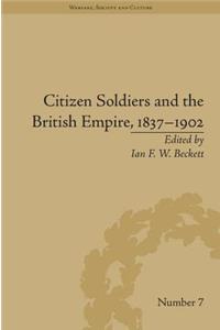 Citizen Soldiers and the British Empire, 1837-1902