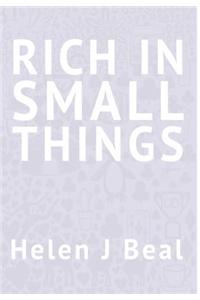 Rich in Small Things