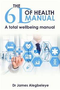 The 6d of Health Manual