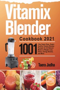 Vitamix Blender Cookbook 2021
