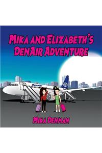 Mika and Elizabeth's DenAir Adventure