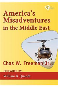 America's Misadventures in the Middle East