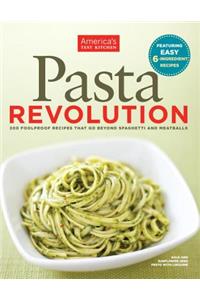 Pasta Revolution: 200 Foolproof Recipes That Go Beyond Spaghetti and Meatballs