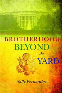 Brotherhood Beyond the Yard