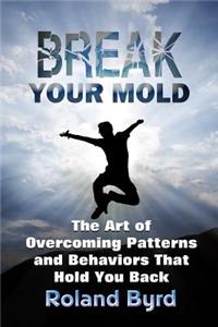 Break Your Mold