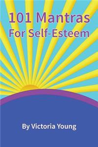 101 Mantras For Self-Esteem