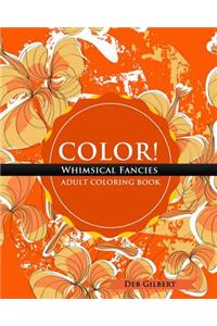 Color! Whimsical Fancies Adult Coloring Book
