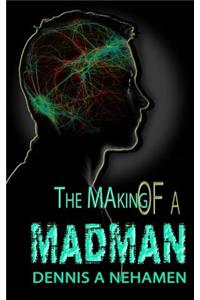 Making Of A Madman