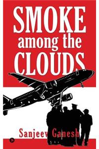 Smoke Among the Clouds