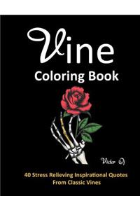 Vine Coloring Book: 40 Stress Relieving Quotes from Classic Vines