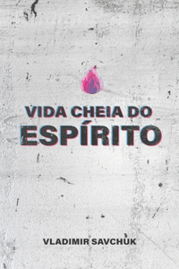 Vida Cheia Do Espírito