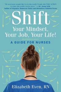 Shift Your Mindset, Your Job, Your Life!