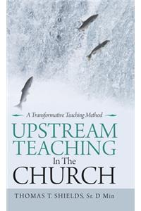 Upstream Teaching in the Church