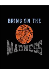 Bring On The Madness