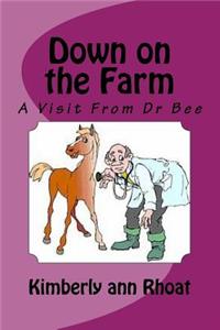 Down on the Farm: A Visit From Dr Bee