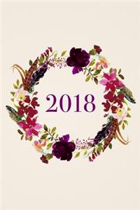 2018: Monthly, Weekly, Daily Planner, January 2018 - December 2018, Floral