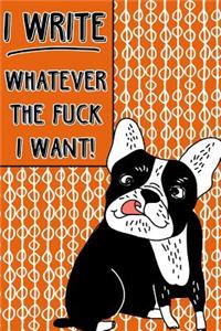 Bullet Journal Notebook Rude French Bulldog I Write Whatever the Fuck I Want! - Abstract Pattern Orange