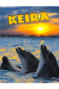 Keira: Personalized Book with Name, Notebook, Journal, Diary, 105 Lined Pages, 8 1/2 X 11