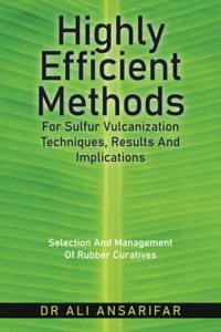 Highly Efficient Methods for Sulfur Vulcanization Techniques, Results and Implications