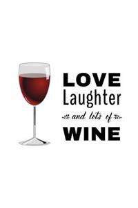 Love Laughter and Lots of Wine
