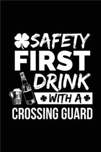 Safety First Drink With A Crossing Guard