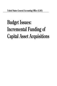 Budget Issues: Incremental Funding of Capital Asset Acquisitions