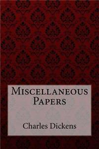 Miscellaneous Papers Charles Dickens