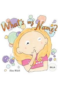 What's my name? BILLA