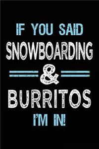If You Said Snowboarding & Burritos I'm in